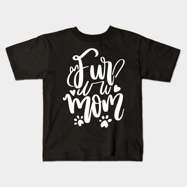 Fur Mom Kids T-Shirt by P-ashion Tee